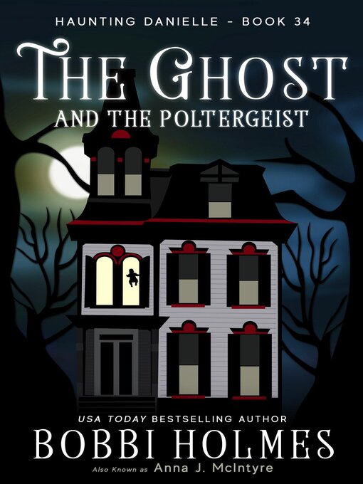 Title details for The Ghost and the Poltergeist by Anna J McIntyre - Available